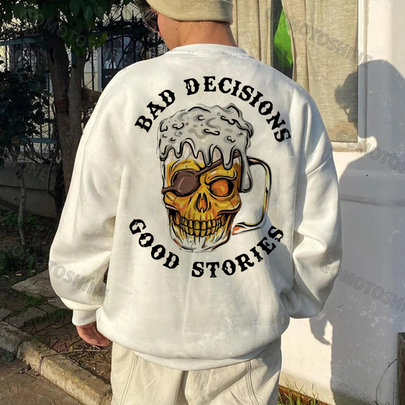 BAD DECISIONS GOOD STORIES Skull Beer Print Men's Sweatshirt