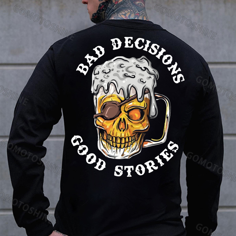 BAD DECISIONS GOOD STORIES Skull Beer Print Men's Sweatshirt