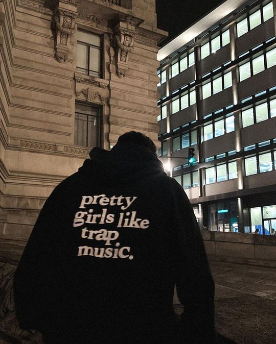 Pretty Girls Like Trap Music Hoodie
