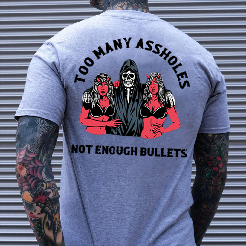 TOO MANY ASSHOLES NOT ENOUGH BULLETS Skeleton With Sexy Lady Print Men's T-shirt