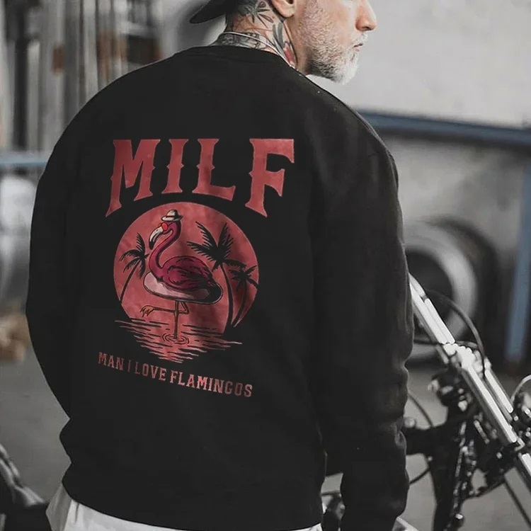 MILF MAN I LOVE FLAMINGOS Black Print Sweatshirt