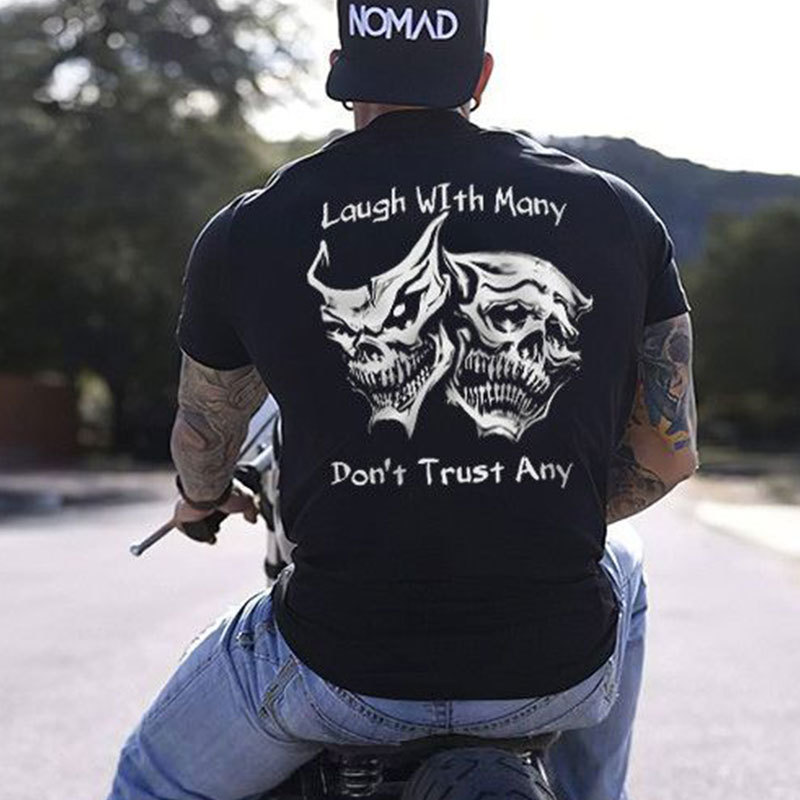 Laugh with Many, Don’t Trust Any Skulls Black Print T-shirt