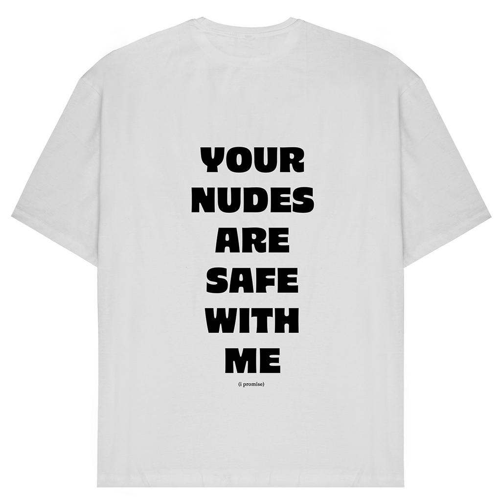 Your Nudes Are Safe With Me T-Shirt