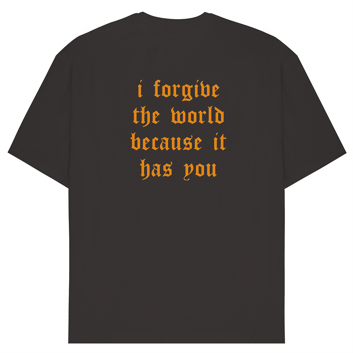 I Forgive The World T-Shirt