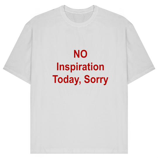 NO Inspiration Today T-Shirt