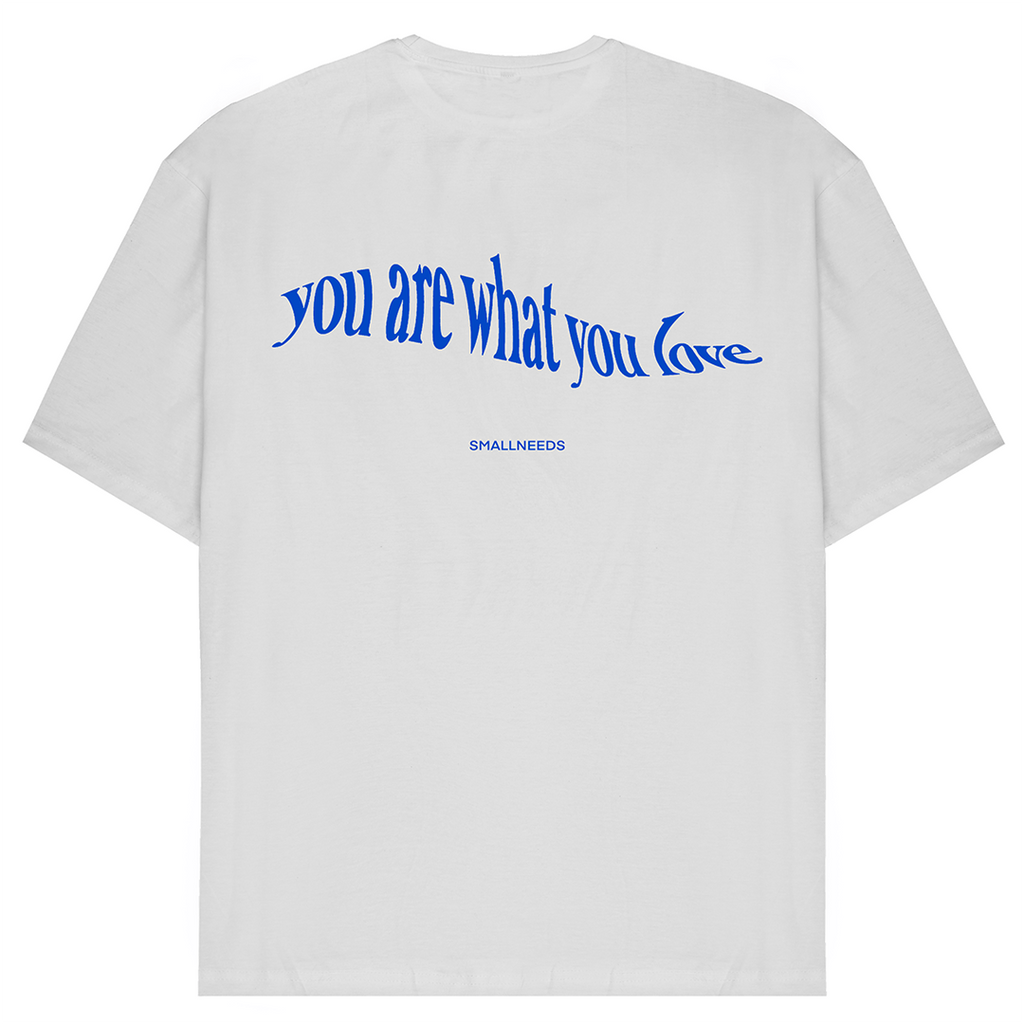 You Are What You Love T-Shirt
