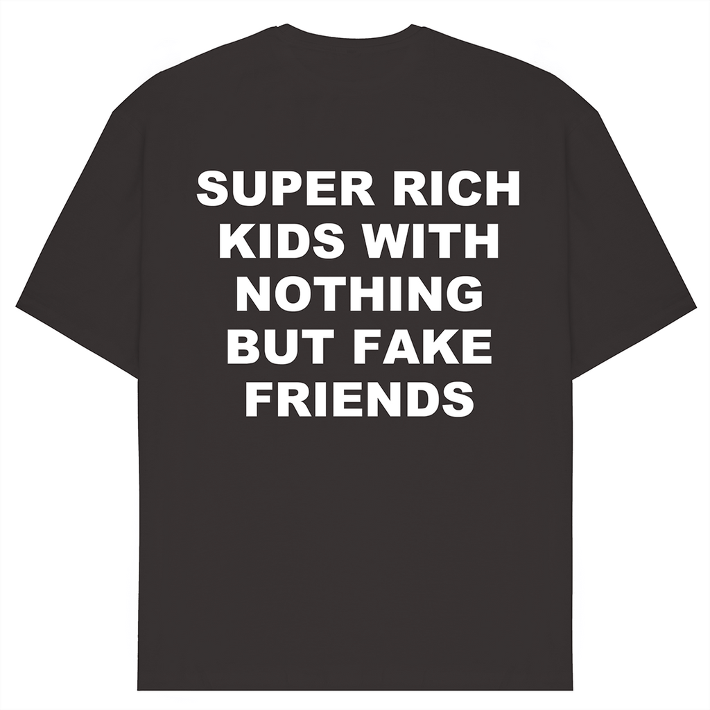 Super Rich Kids with Fake Friends T-Shirt