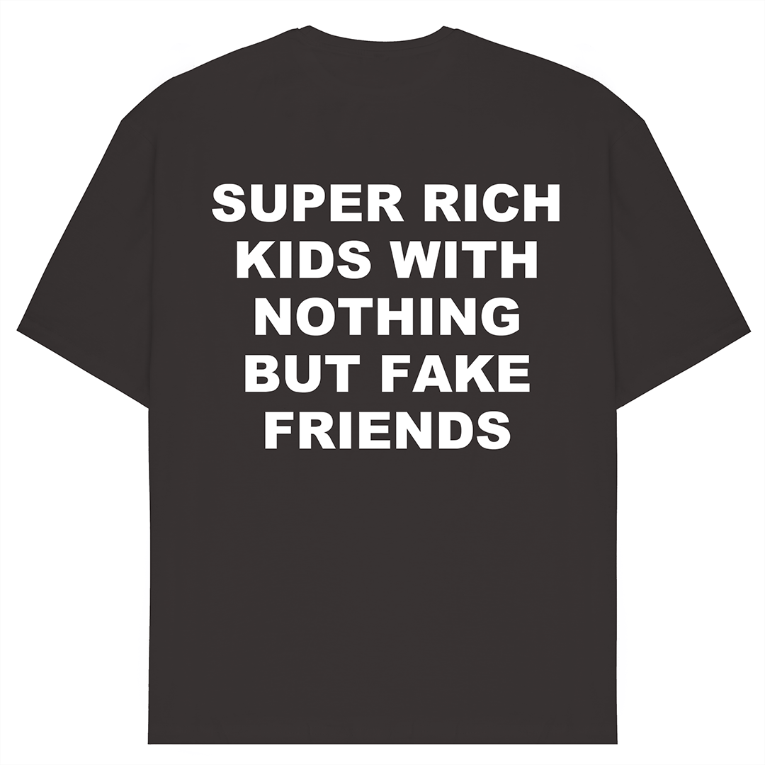 Super Rich Kids with Fake Friends T-Shirt