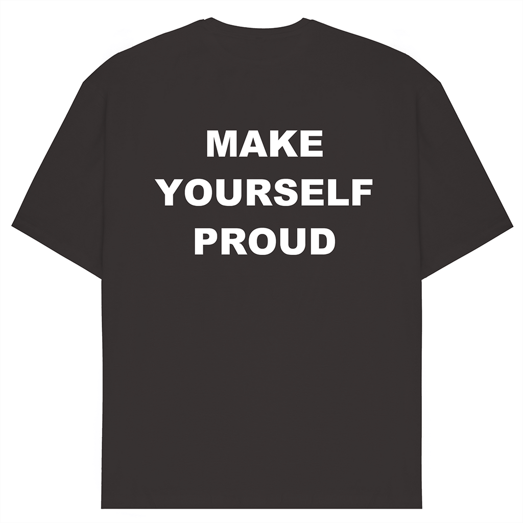 Make Yourself Proud T-Shirt