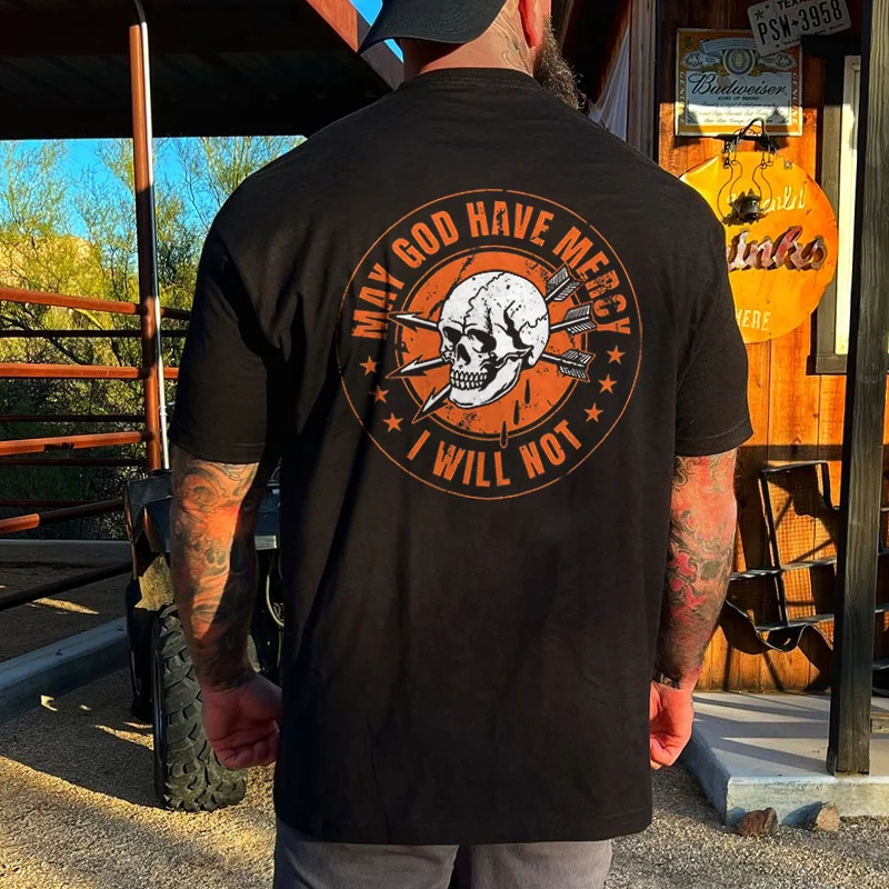 May God Have Mercy I Will Not T-shirt