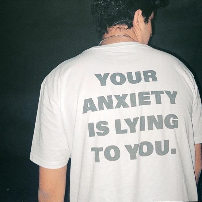 Your Anxiety Is Lying To You T-Shirt