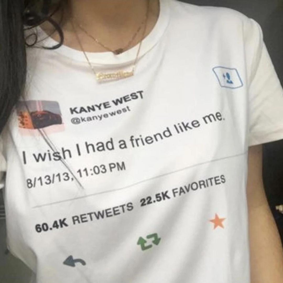 I Wish I Had a Friend Like Me T-Shirt