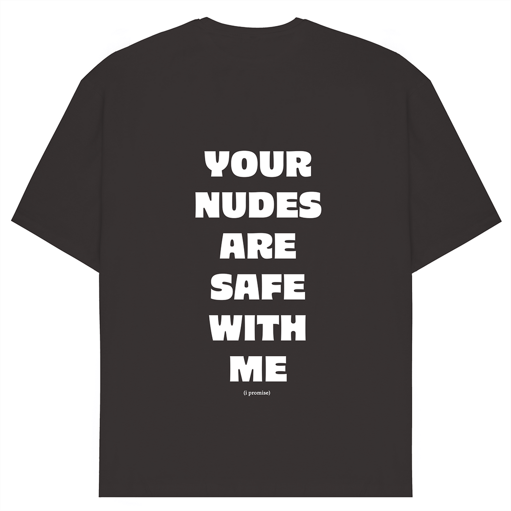 Your Nudes Are Safe With Me T-Shirt