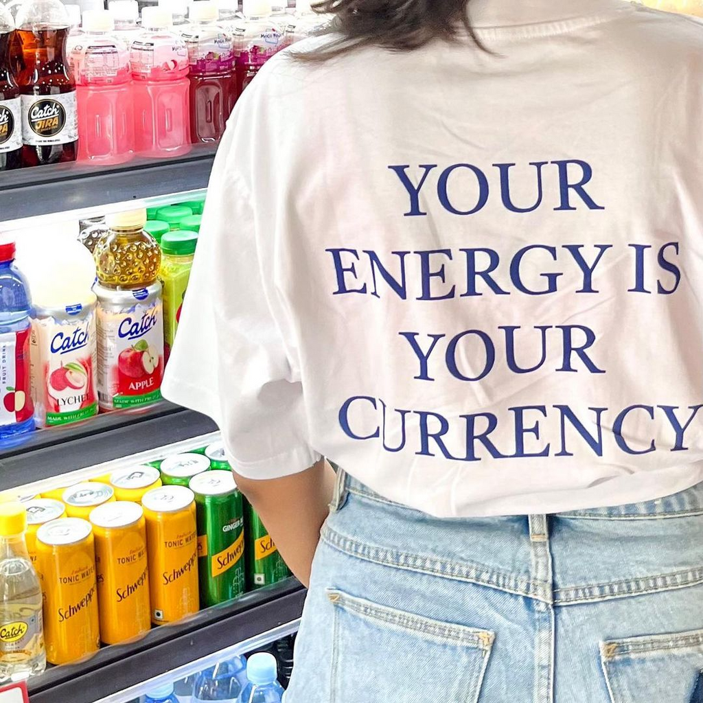Your Energy Is Your Currency T-Shirt
