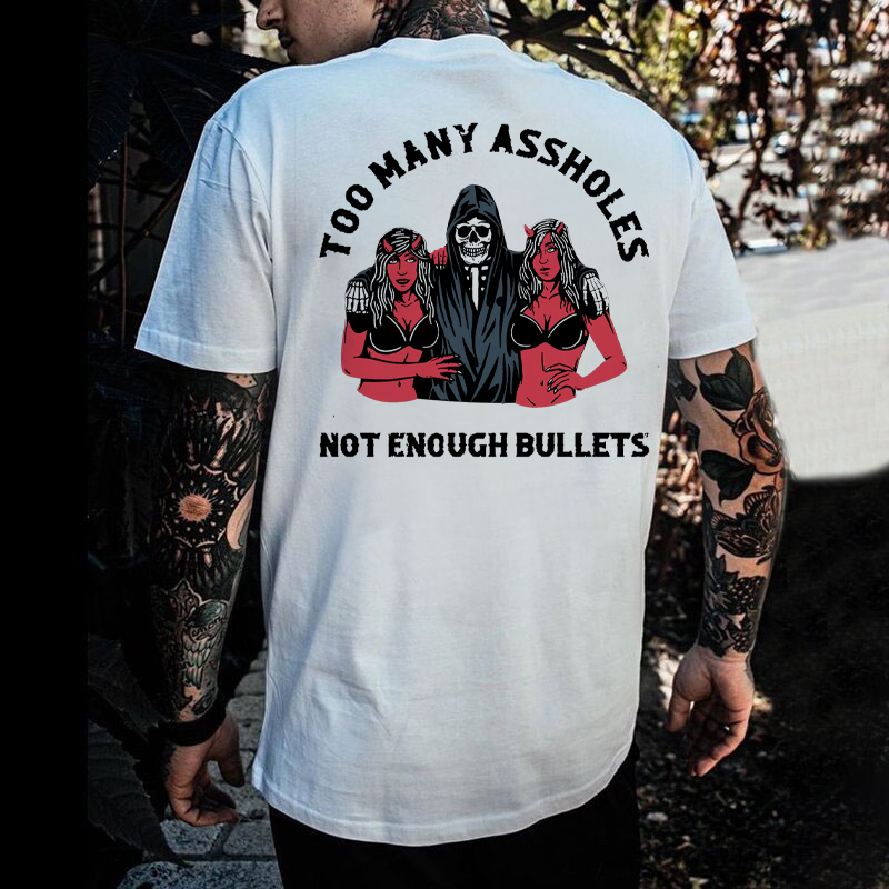TOO MANY ASSHOLES NOT ENOUGH BULLETS Skeleton With Sexy Lady Print Men's T-shirt