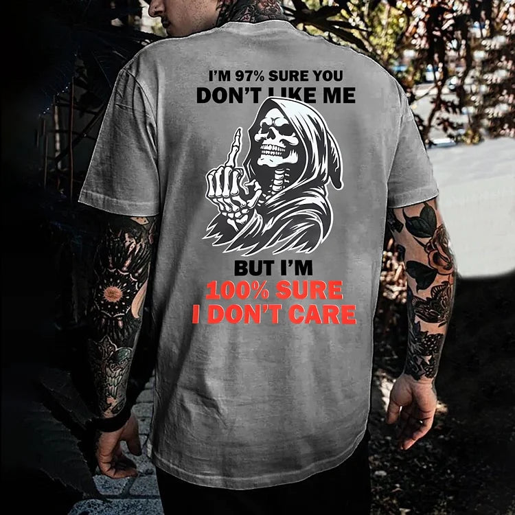 I'm 97% Sure You Don't Like Me,But I'm 100% Sure I Don't Care Print T-Shirt