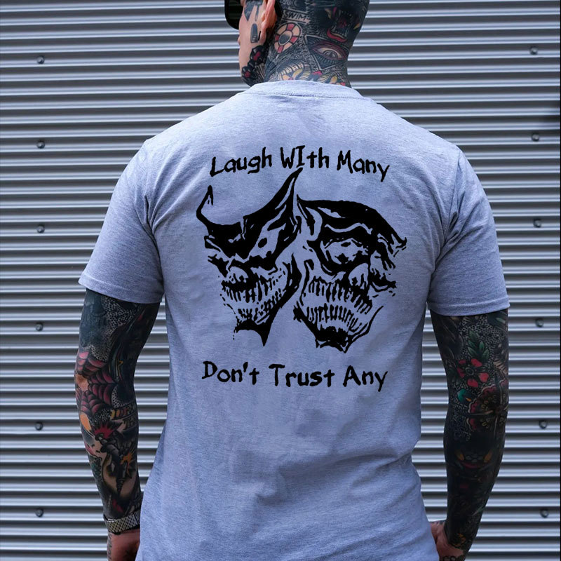 Laugh with Many, Don’t Trust Any Skulls Black Print T-shirt