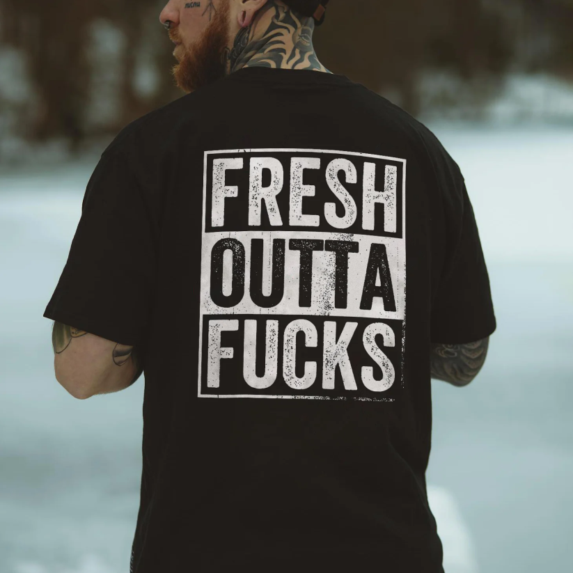 FRESH OUTTA F*CKS Black Print T-Shirt