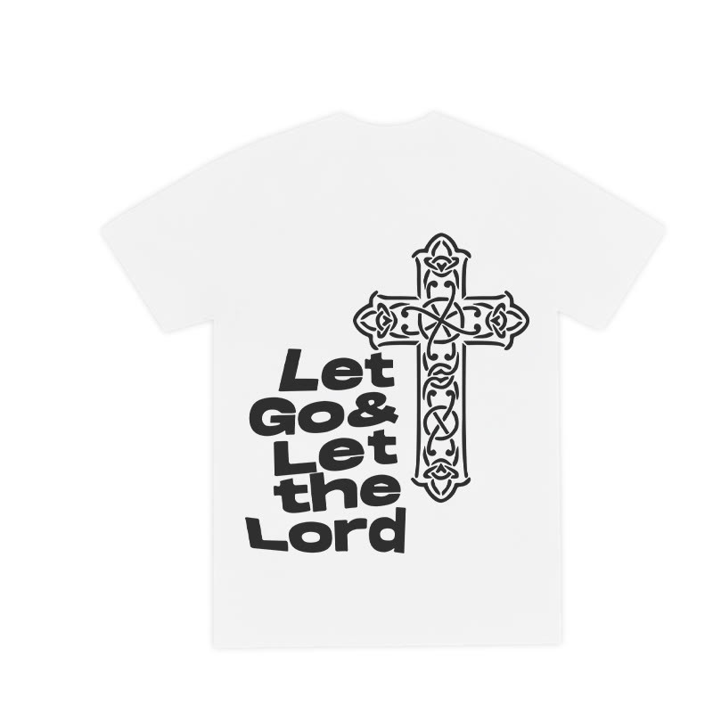 Let Go & Let The Lord T-shirt