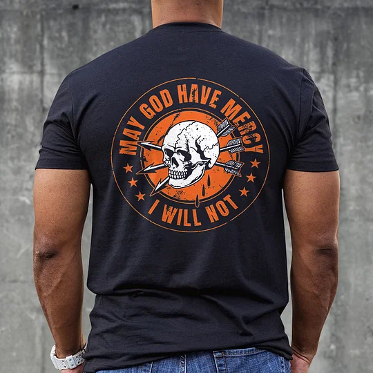 May God Have Mercy I Will Not T-shirt