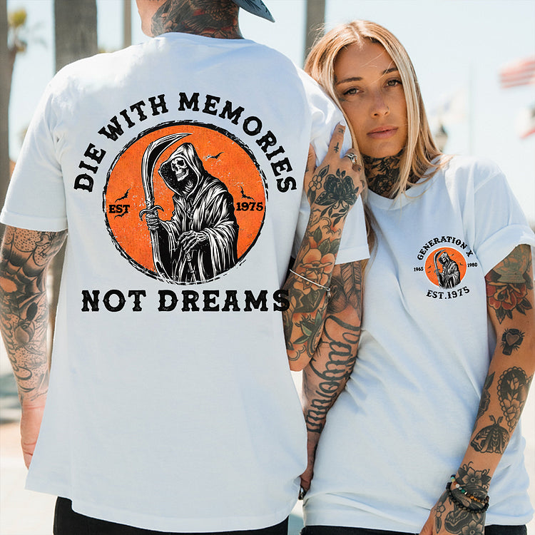Generation X 2 Side T-shirt, Die With Memories EST 1975 Not Dreams Print T-Shirt