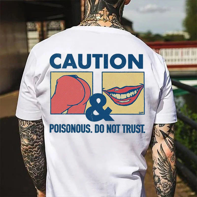 CAUTION POISONOUS DO NOT TRUST Ass&Lips Print Men's T-shirt