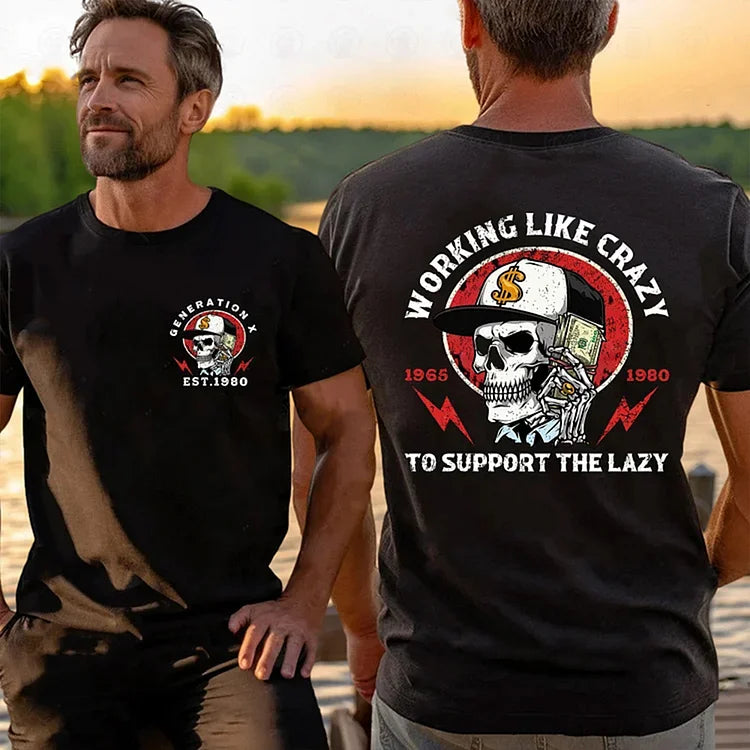 Generation X 2 Side T-shirt, Working Like Crazy To Support The Lazy Print T-Shirt
