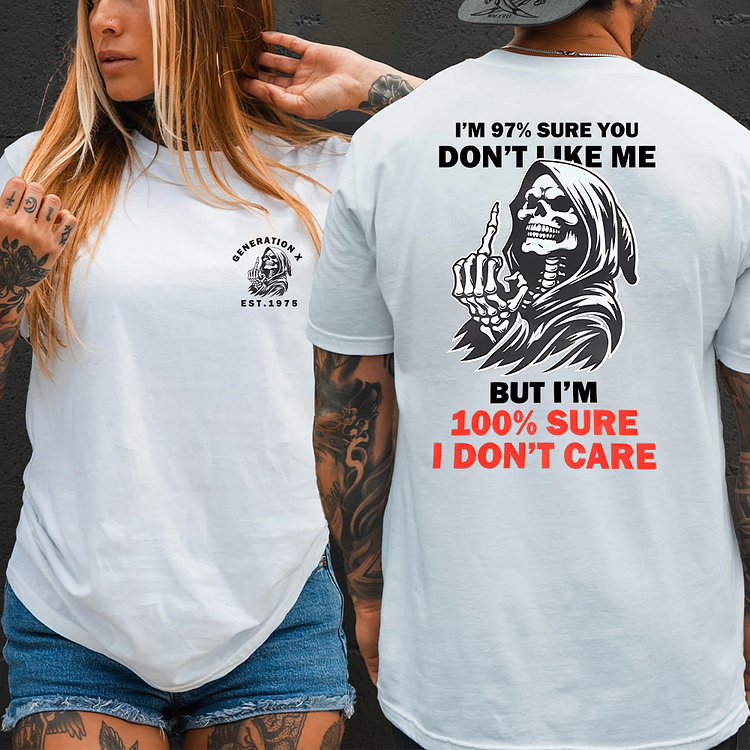 I'm 97% Sure You Don't Like Me,But I'm 100% Sure I Don't Care Print T-Shirt