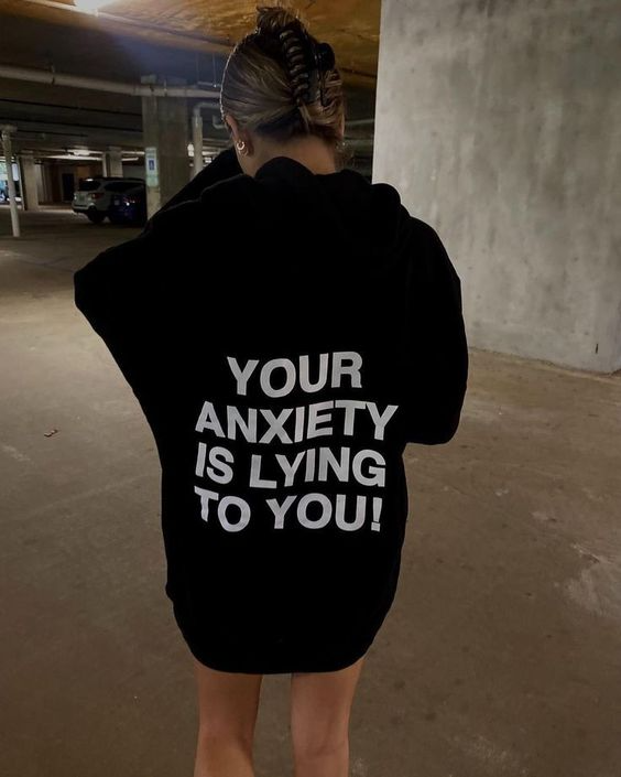Your Anxiety Is Lying To You! Hoodie