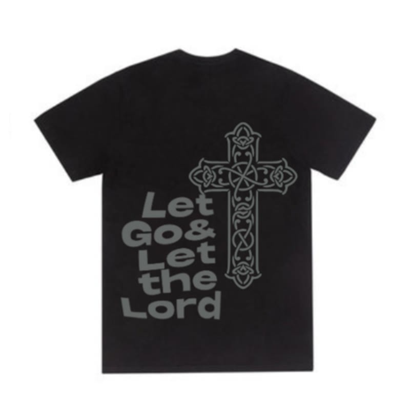Let Go & Let The Lord T-shirt
