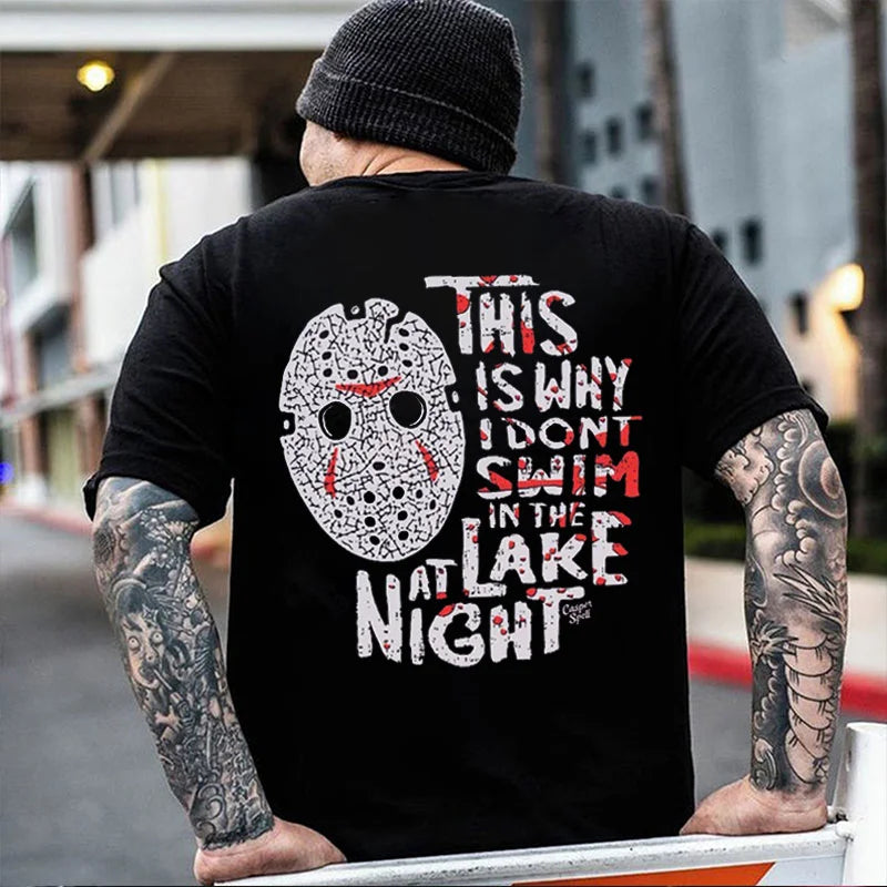 THIS IS WHY I DON'T SWIM IN THE LAKE AT NIGHT Print Men's T-shirt