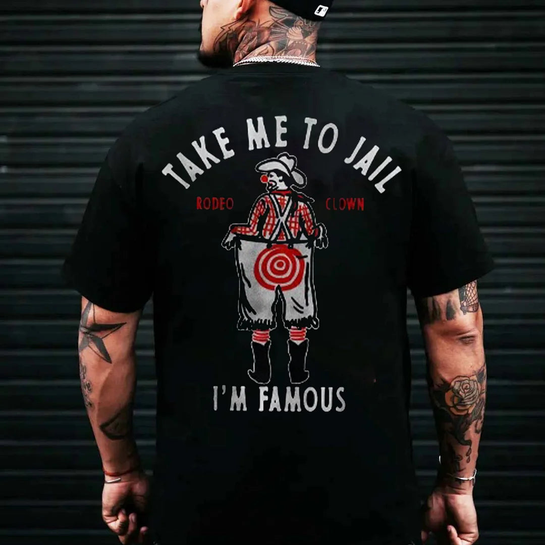 TAKE ME TO JAIL I'M FAMOUS Clown In Overalls Print Men's T-Shirt