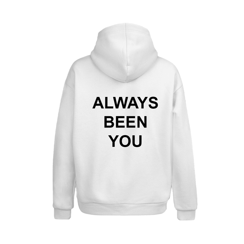 Always Been You Hoodie