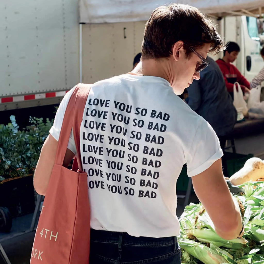 I Love You So Bad T-Shirt