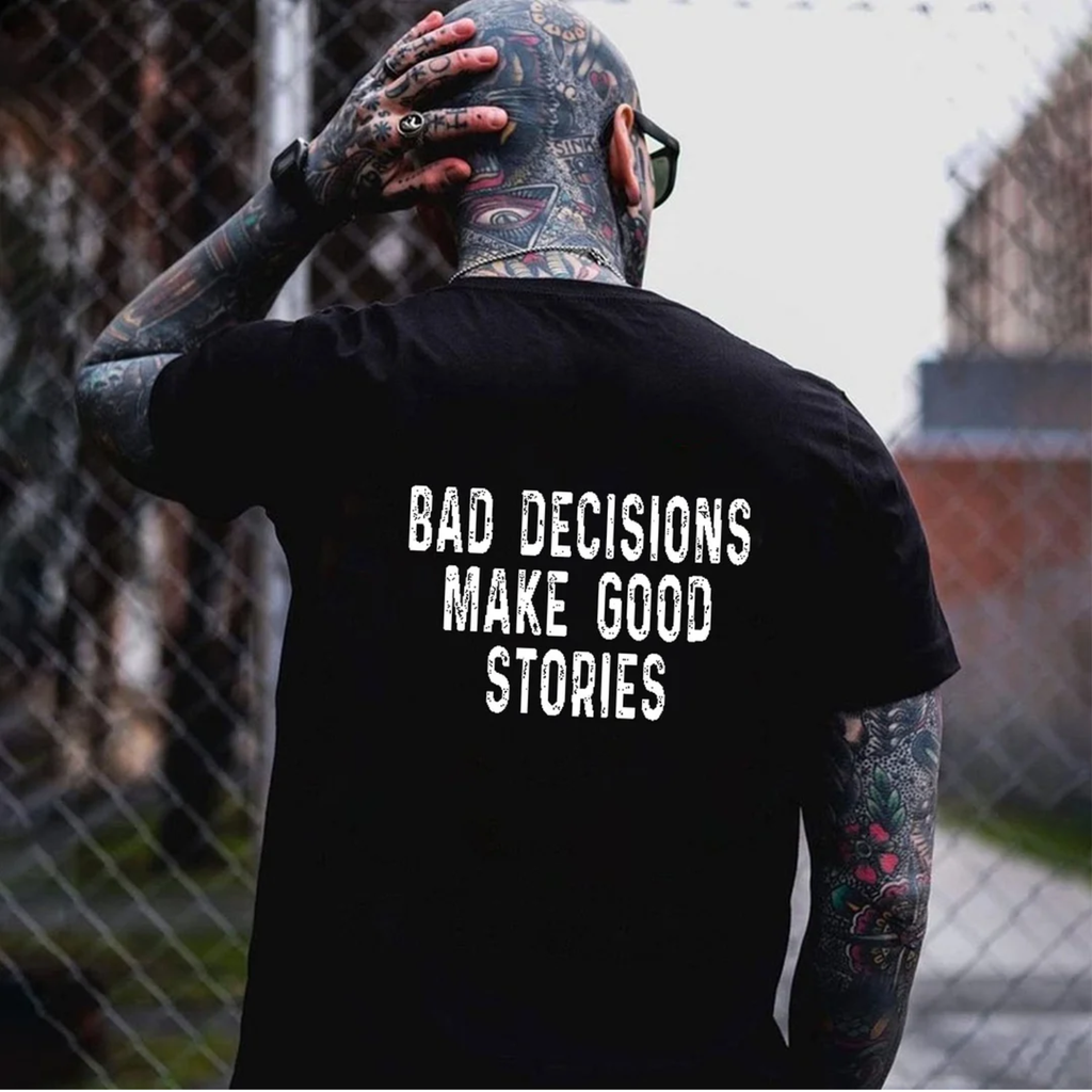 BAD DECISIONS MAKE GOOD STORIES Black Print T-shirt