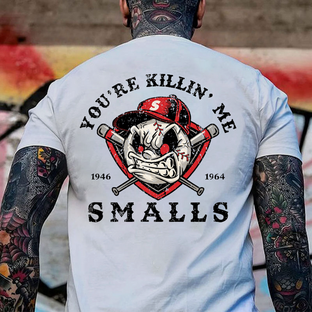 Boomer Est.1962 2 Side T-shirt, You're Killin Me Smalls Print T-Shirt