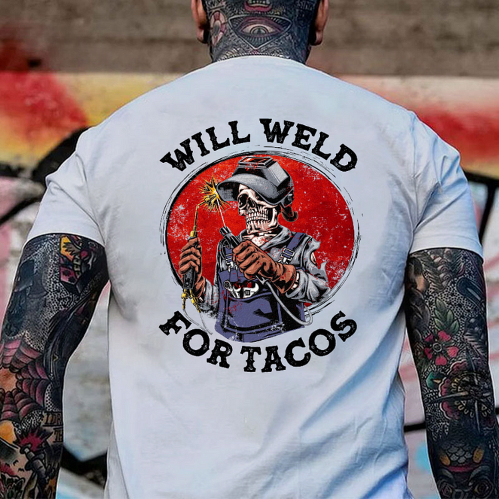 Will Weld For Tacos Print T-Shirt