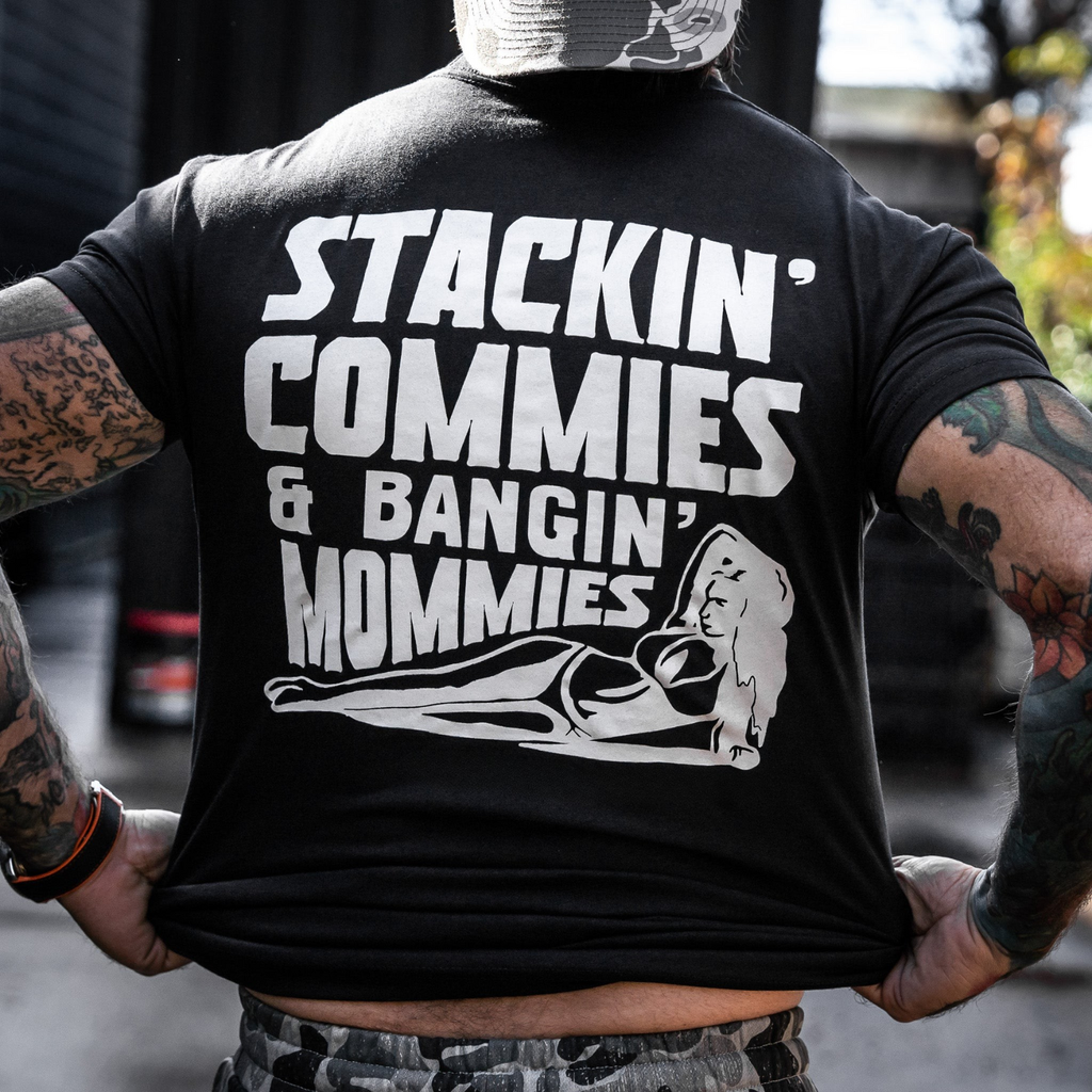 Stackin' Commies & Bangin' Mommies Men's T-Shirt
