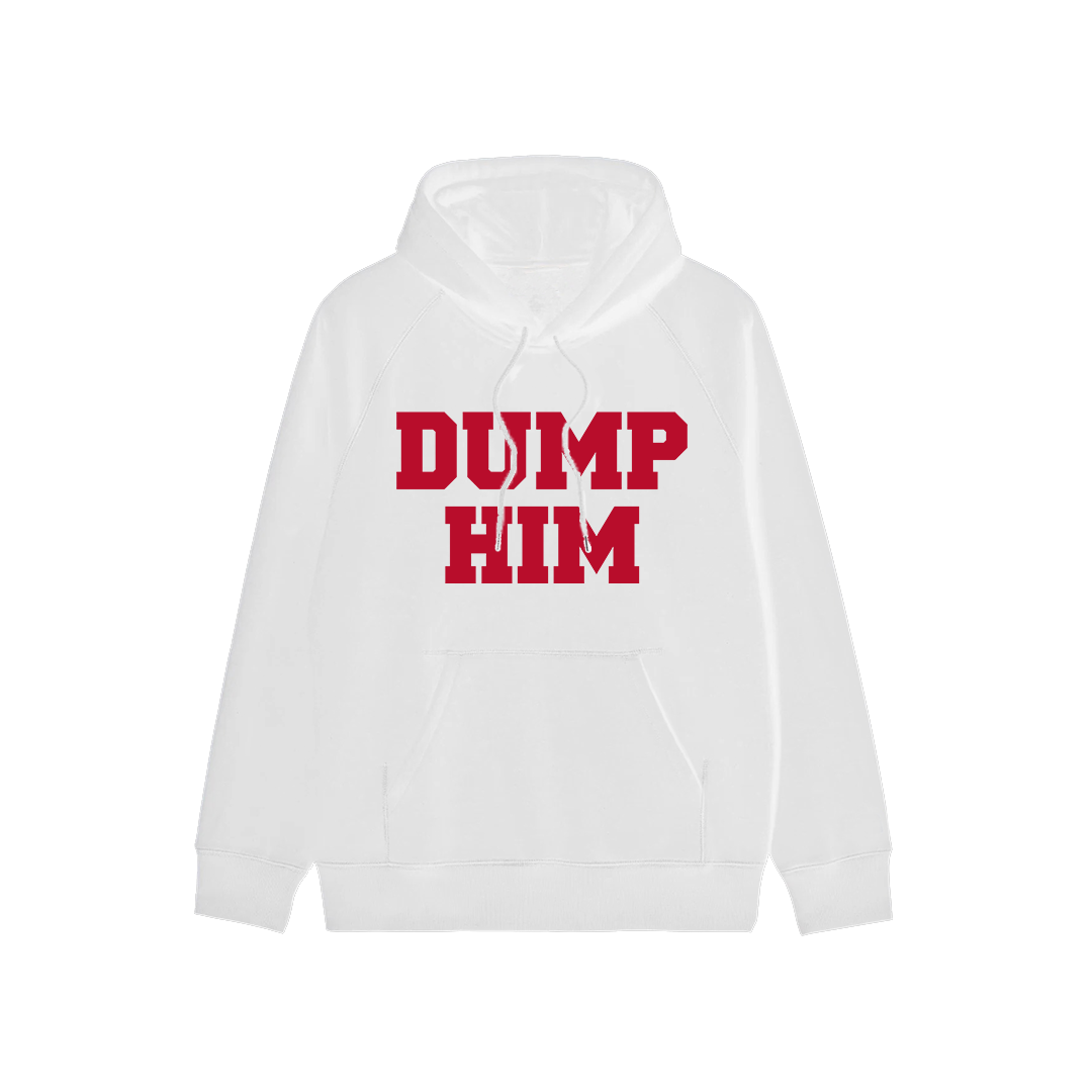 Dump Him Hoodie