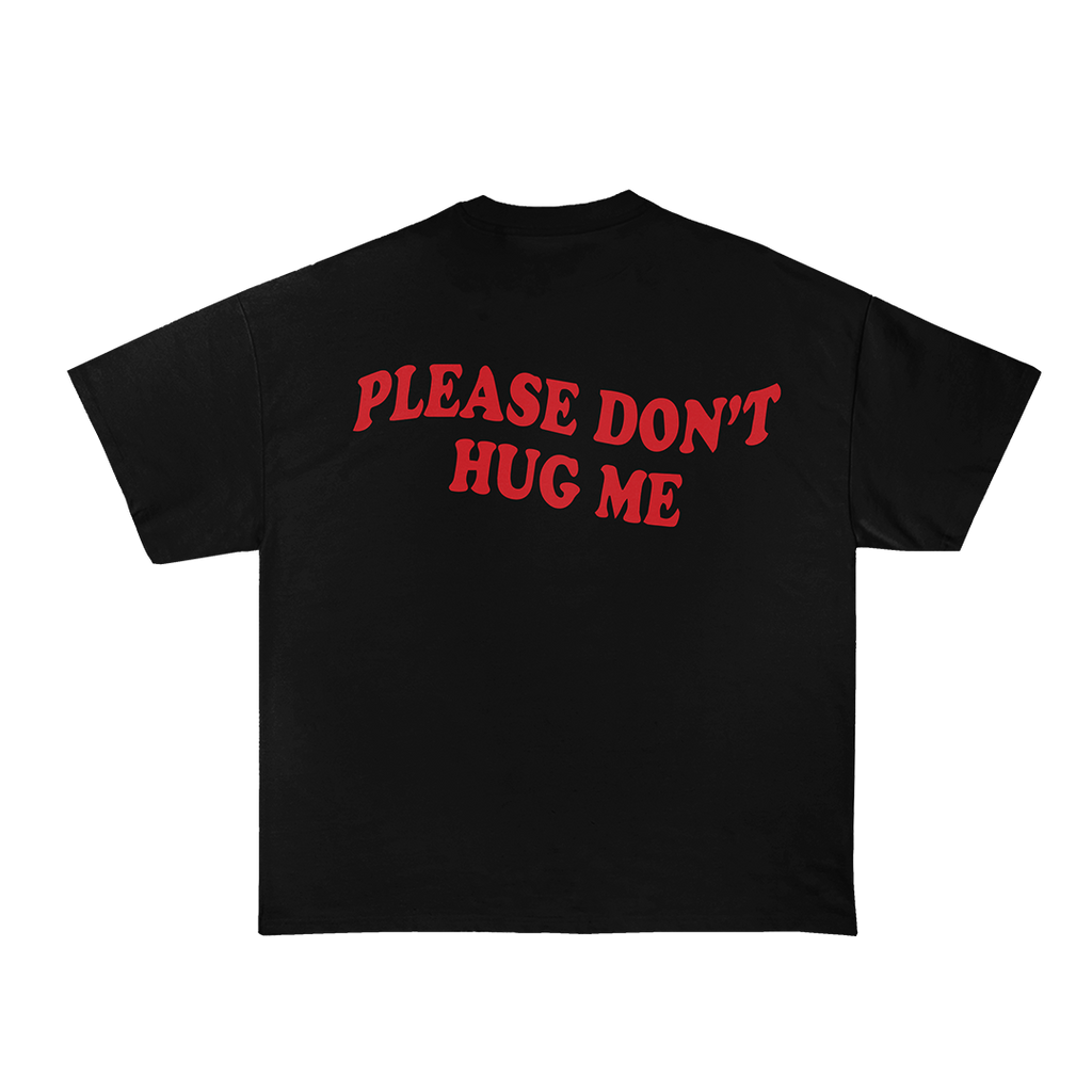 Don't Hug Me T-Shirt