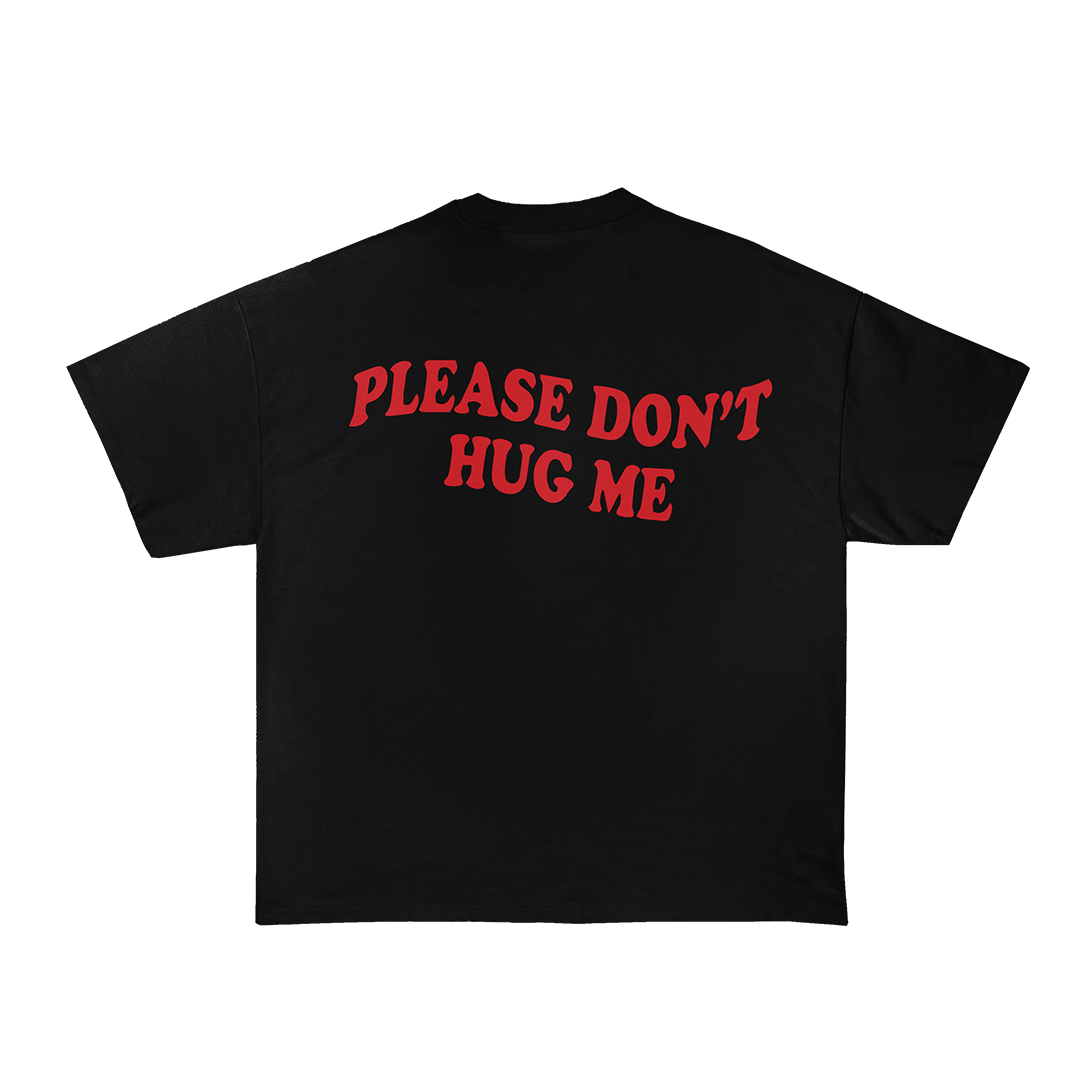 Don't Hug Me T-Shirt