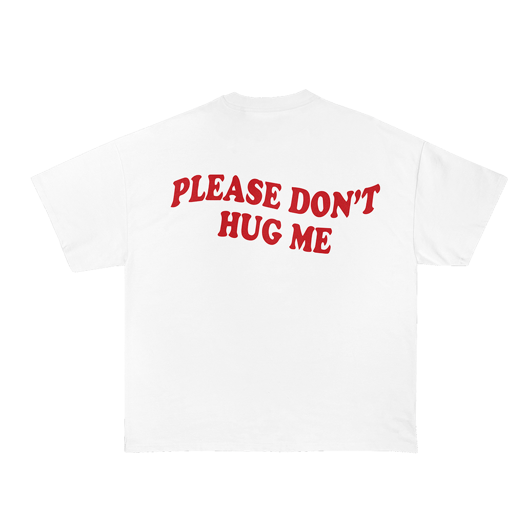 Don't Hug Me T-Shirt