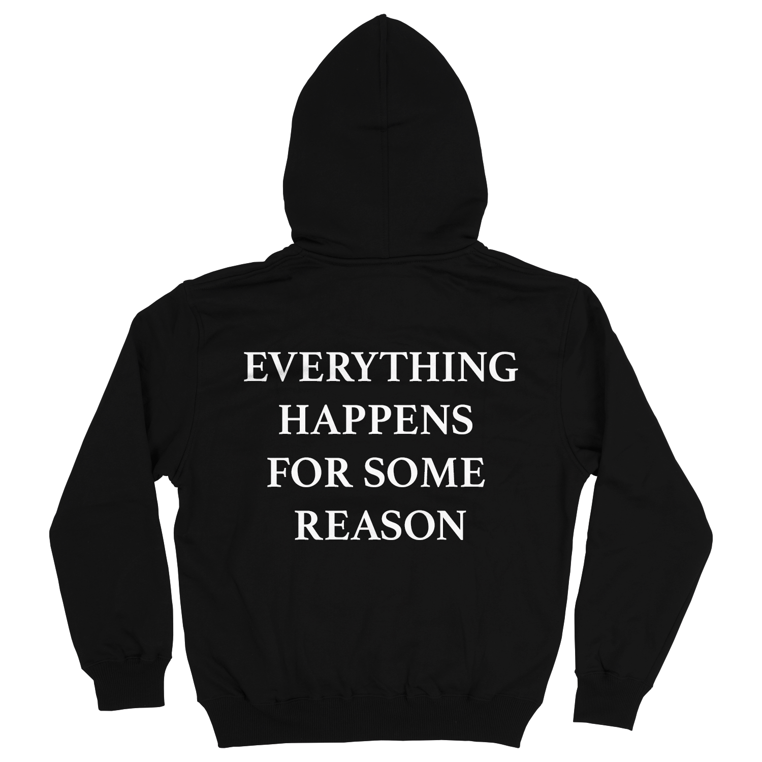 Everything Happens For Some Reason Hoodie