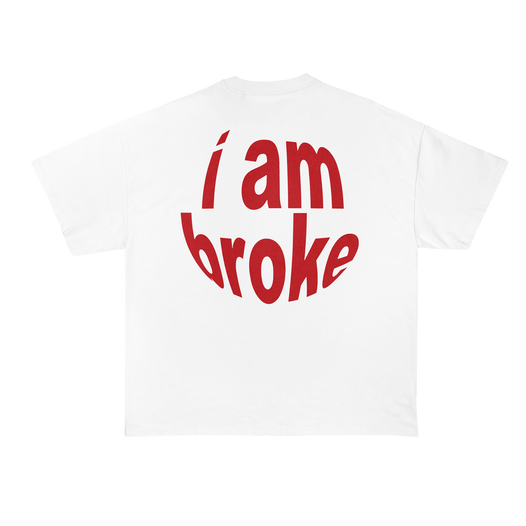 I Am Broke T-Shirt