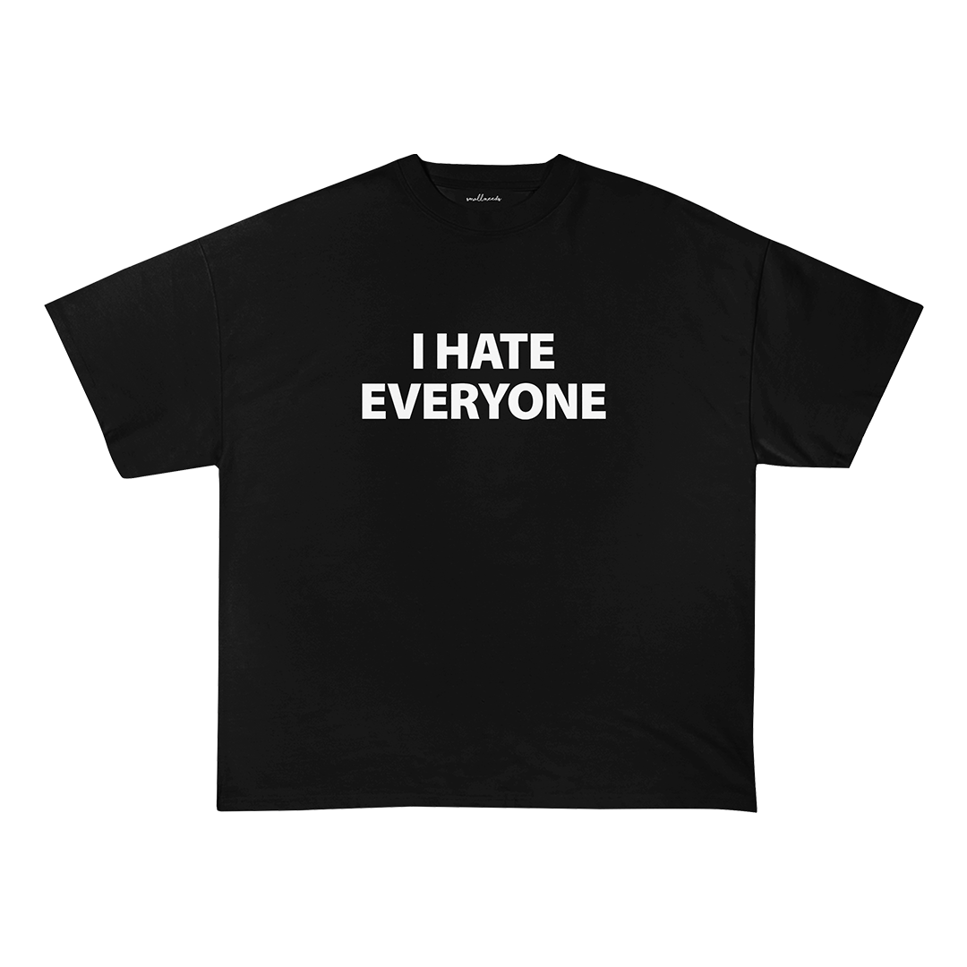 I Hate Everyone T-Shirt