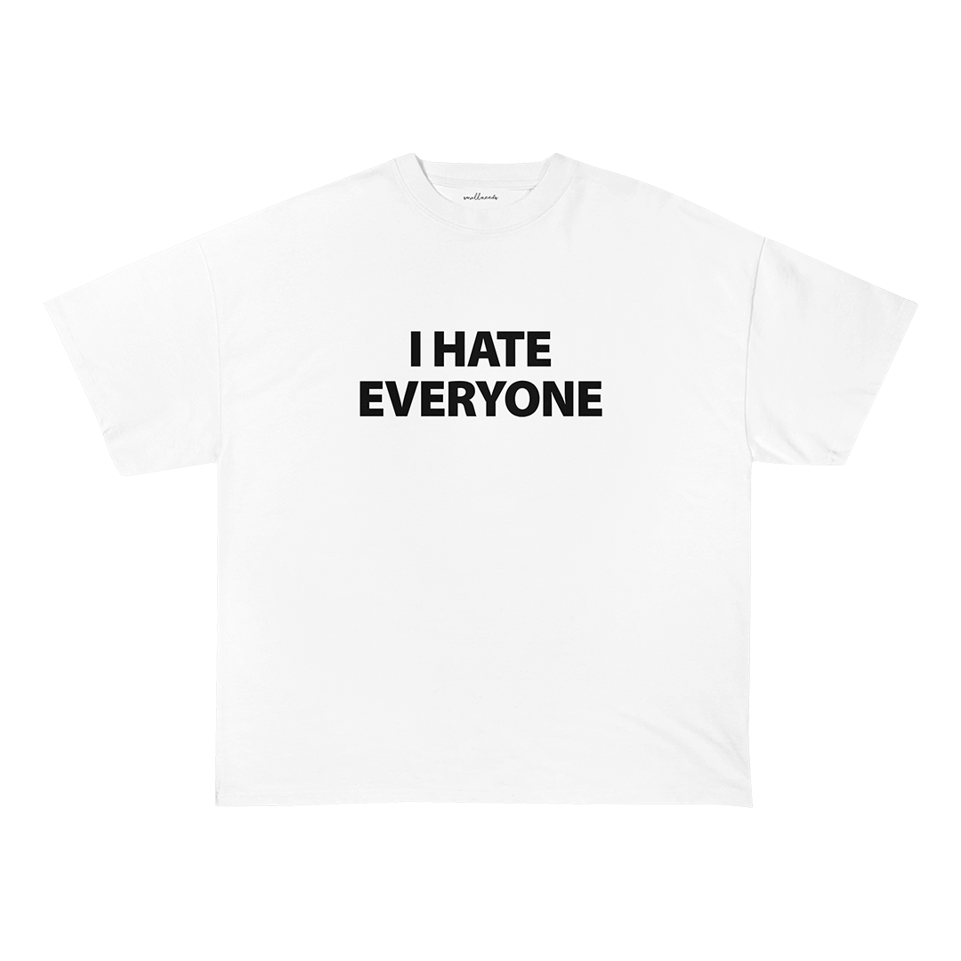 I Hate Everyone T-Shirt