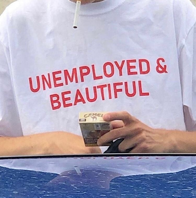 Unemployed & Beautiful T-Shirt