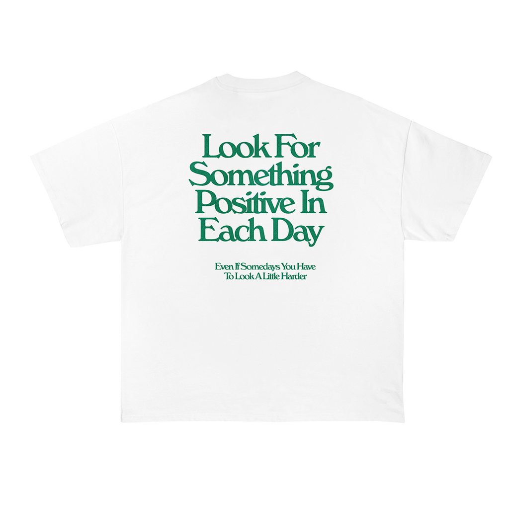 Look For Something Positive In Each Day T-Shirt