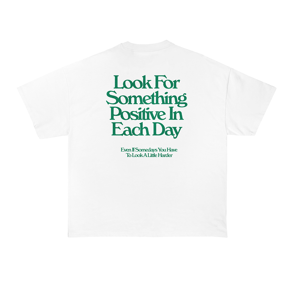 Look For Something Positive In Each Day T-Shirt