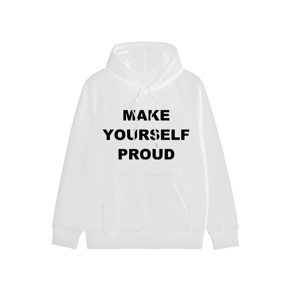 Make Yourself Proud Hoodie